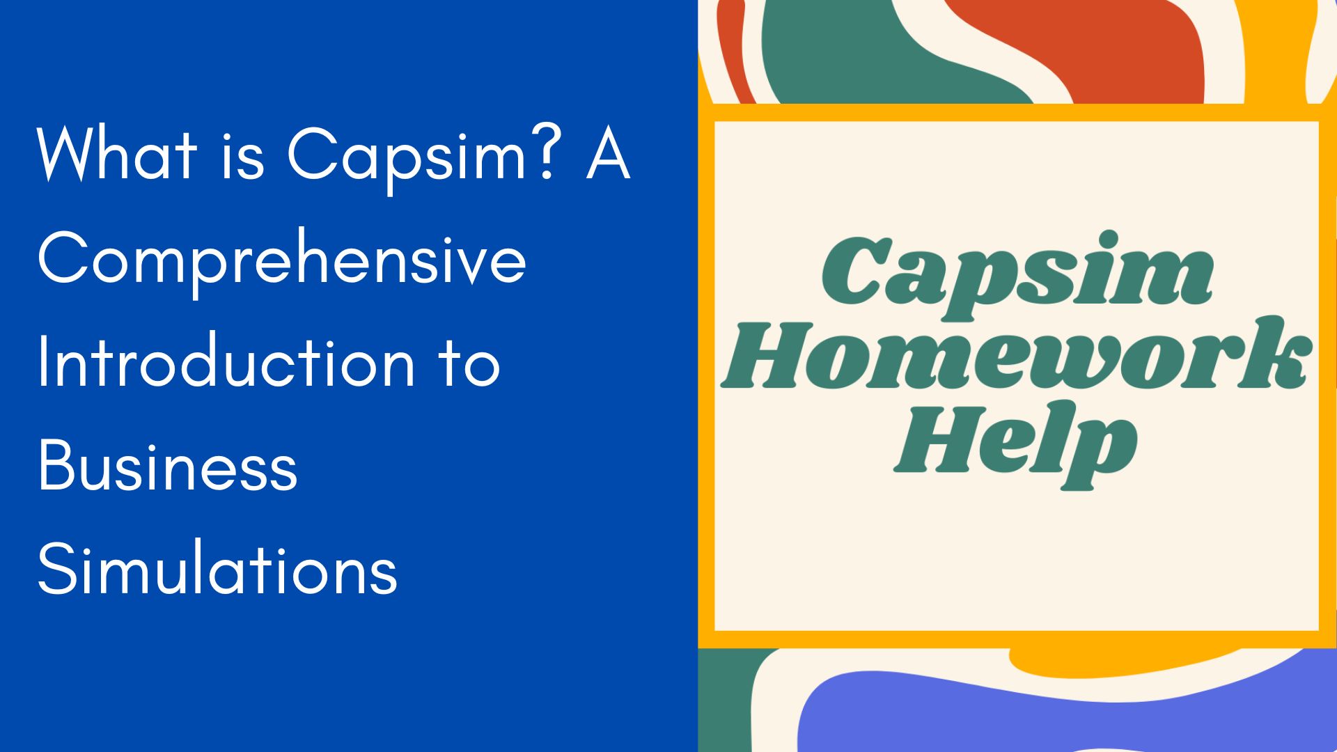 What is Capsim? A Comprehensive Introduction to Business Simulations